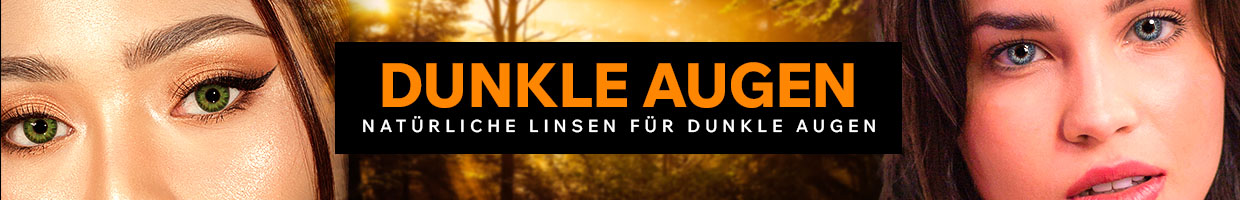 Natürliche Linsen für dunkle Augen